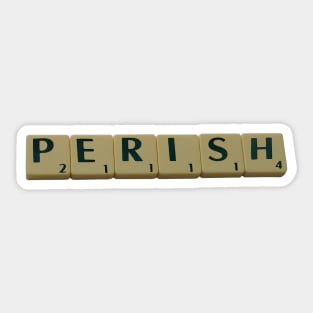 Perish Sticker